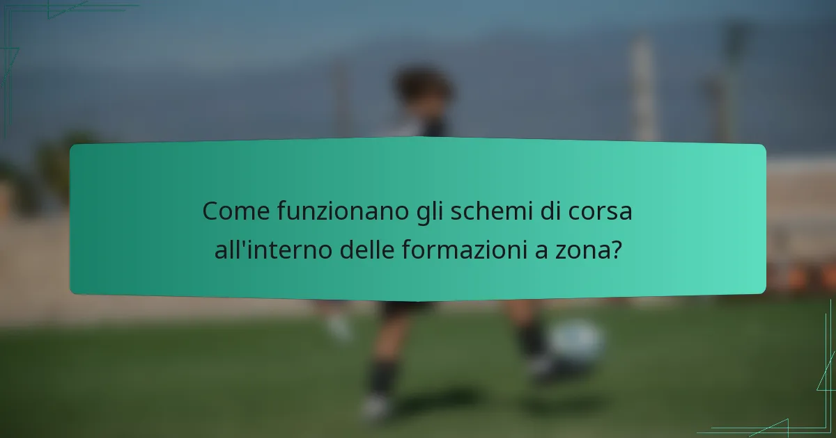 Come funzionano gli schemi di corsa all'interno delle formazioni a zona?
