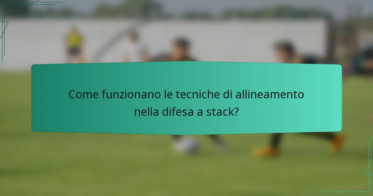 Come funzionano le tecniche di allineamento nella difesa a stack?