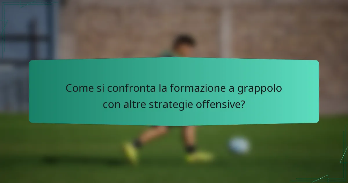 Come si confronta la formazione a grappolo con altre strategie offensive?